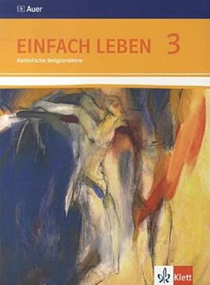 Seller image for Einfach Leben. Schlerbuch 9./10. Schuljahr. Ausgabe S fr Rheinland-Pfalz, Baden-Wrttemberg und das Saarland : Schlerbuch Klasse 9/10 for sale by AHA-BUCH GmbH