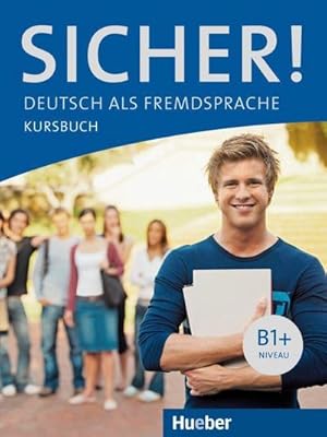 Seller image for Sicher! B1+. Kursbuch : Deutsch als Fremdsprache for sale by AHA-BUCH GmbH
