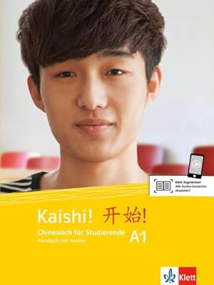 Imagen del vendedor de Kaishi A1. Kursbuch + Audios online : Chinesisch fr Studierende. Kursbuch mit Audios a la venta por AHA-BUCH GmbH