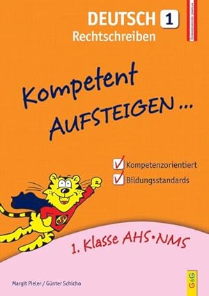 Seller image for Kompetent Aufsteigen. Deutsch, Rechtschreiben. Tl.1 : 1. Klasse AHS/Mittelschule. Nach dem sterreichischen Lehrplan for sale by AHA-BUCH GmbH