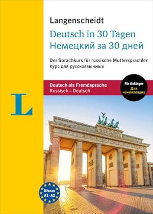 Image du vendeur pour Langenscheidt in 30 Tagen Deutsch - Nemetskij za 30 dnej : Der Sprachkurs fr russische Muttersprachler mit Audio-CDs - Kurs dlja russkojazychnykh mis en vente par AHA-BUCH GmbH