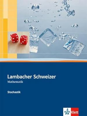 Bild des Verkufers fr Lambacher-Schweizer. Sekundarstufe II. Stochastik Schlerbuch zum Verkauf von AHA-BUCH GmbH