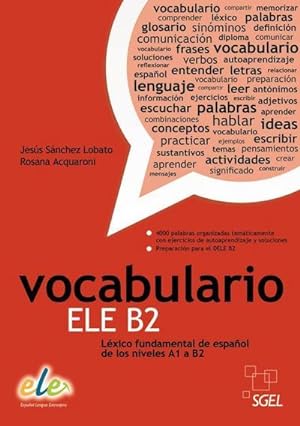 Bild des Verkufers fr Vocabulario ELE B2 : Lxico fundamental de espaol de los niveles A1 a B2 / Buch zum Verkauf von AHA-BUCH GmbH