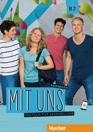 Seller image for Mit uns B2 / Kursbuch : Deutsch fr Jugendliche. Deutsch als Fremdsprache for sale by AHA-BUCH GmbH
