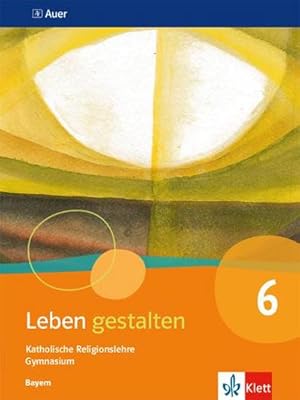 Bild des Verkufers fr Leben gestalten 6. Ausgabe Bayern. Schlerbuch Klasse 6 zum Verkauf von AHA-BUCH GmbH