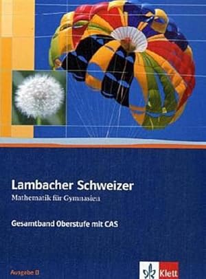 Seller image for Lambacher-Schweizer. 11.-12. Schuljahr und 12.-13. Schuljahr. Oberstufe mit CAS. Schlerbuch und CD-ROM. Ausgabe B for sale by AHA-BUCH GmbH