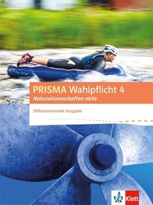 Bild des Verkufers fr PRISMA Wahlpflicht 4 Naturwissenschaften aktiv. Schlerbuch. Differenzierende Ausgabe ab 2016 zum Verkauf von AHA-BUCH GmbH