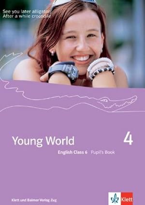 Bild des Verkufers fr Young World 4. English Class 6 : Pupil's Book zum Verkauf von AHA-BUCH GmbH