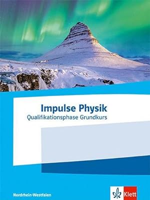 Seller image for Impulse Physik Oberstufe Qualifikationsphase Grundkurs. Ausgabe Nordrhein-Westfalen : Schulbuch Klassen 11-12 (G8) / Klassen 12-13 (G9) for sale by AHA-BUCH GmbH