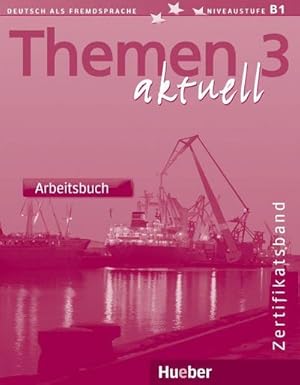 Seller image for Themen aktuell 3. Arbeitsbuch : Deutsch als Fremdsprache. Niveaustufe A 3 for sale by AHA-BUCH GmbH