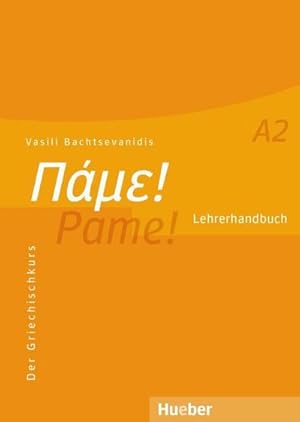 Bild des Verkufers fr Pame! A2. Lehrerhandbuch : Der Griechischkurs zum Verkauf von AHA-BUCH GmbH