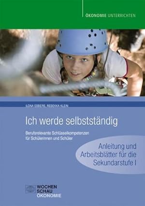 Bild des Verkufers fr Ich werde selbststndig : Berufsrelevante Schlsselkompetenzen fr Schlerinnen und Schler - Anleitung und Arbeitsbltter fr die Sek. I zum Verkauf von AHA-BUCH GmbH