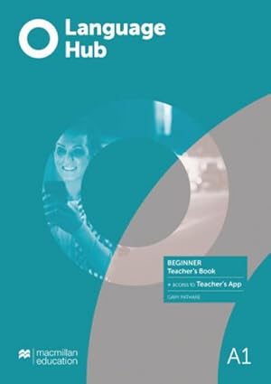 Immagine del venditore per Language Hub, m. 1 Buch, m. 1 Beilage : Beginner / Teacher's Book + App. Mit Online-Zugang venduto da AHA-BUCH GmbH