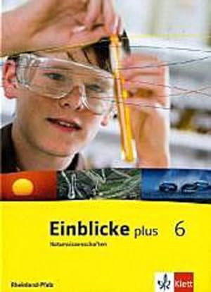 Bild des Verkufers fr Einblicke Naturwissenschaften. Schlerbuch 6. Schuljahr. Ausgabe fr Rheinland-Pfalz zum Verkauf von AHA-BUCH GmbH