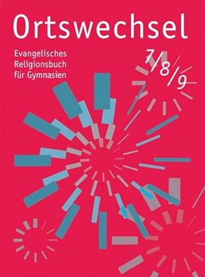 Imagen del vendedor de Ortswechsel 7/8/9 : Evangelisches Religionsbuch fr Gymnasien/ Ausgabe NRW a la venta por AHA-BUCH GmbH