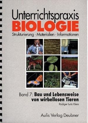 Bild des Verkufers fr Unterrichtspraxis Biologie / Bau und Lebensweise von wirbellosen Tieren : Unterrichtspraxis Biologie Band 7 zum Verkauf von AHA-BUCH GmbH