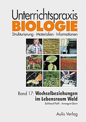 Bild des Verkufers fr Unterrichtspraxis Biologie / Band 17: Wechselbeziehungen im Lebensraum Wald : Unterrichtspraxis Biologie zum Verkauf von AHA-BUCH GmbH