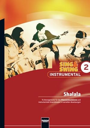 Bild des Verkufers fr Sing & Swing Instrumental Shalala : 16 Arrangements fr das Klassenmusizieren und instrumentale Ensemblespiel in variablen Besetzungen zum Verkauf von AHA-BUCH GmbH