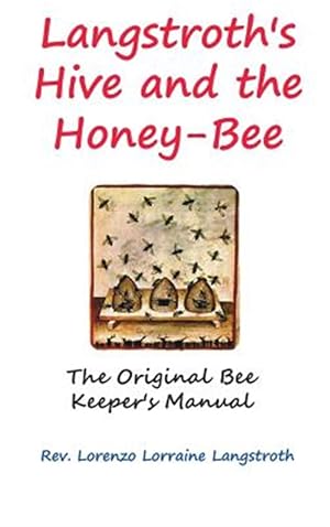 Seller image for Langstroth On The Hive And The Honey-Bee for sale by GreatBookPrices