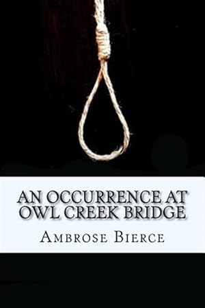Imagen del vendedor de An Occurrence at Owl Creek Bridge a la venta por GreatBookPrices