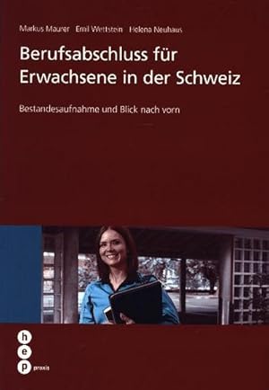 Immagine del venditore per Berufsabschluss fr Erwachsene in der Schweiz : Bestandesaufnahme und Blick nach vorn venduto da AHA-BUCH GmbH