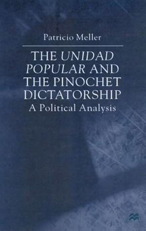 Seller image for Unidad Popular and the Pinochet Dictatorship : A Political Analysis for sale by GreatBookPrices