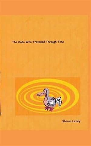 Imagen del vendedor de Dodo Who Travelled Through Time a la venta por GreatBookPrices
