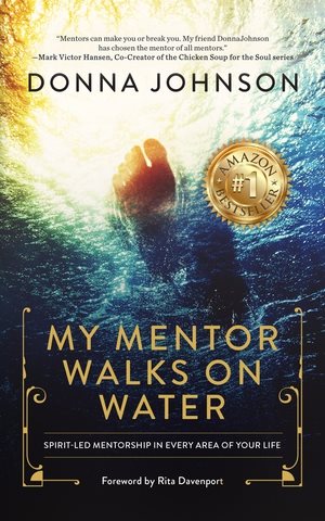 Seller image for My Mentor Walks on Water : Spirit-led Mentorship in Every Area of Your Life for sale by GreatBookPrices