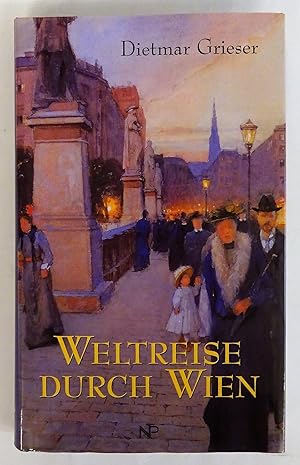 Bild des Verkufers fr Weltreise durch Wien. zum Verkauf von Der Buchfreund