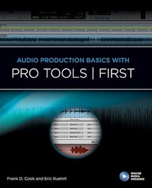 Imagen del vendedor de Audio Production Basics with Pro Tools First a la venta por AHA-BUCH GmbH