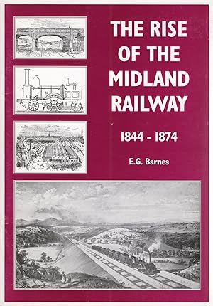 The Rise Of The Midland Railway 1844 - 1874 :