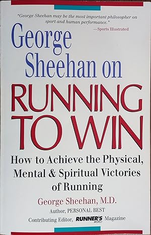 Seller image for George Sheehan on Running to Win: How to Achieve the Physical, Mental and Spiritual Victories of Running for sale by The Book House, Inc.  - St. Louis