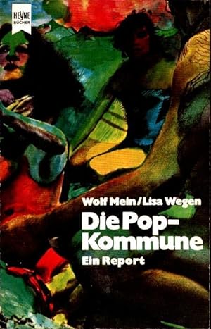 Die Pop-Kommune. Dokumentation über Theorie und Praxis einer neuen Form des Zusammenlebens.