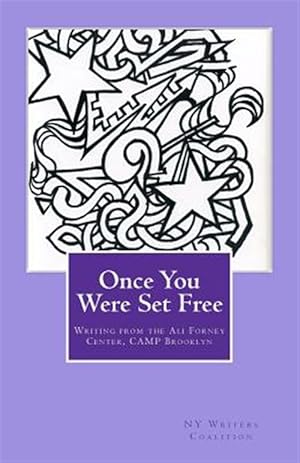 Seller image for Once You Were Set Free : Writing from the Ali Forney Center, Camp Brooklyn for sale by GreatBookPrices