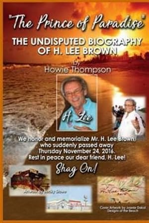 Image du vendeur pour Undisputed Biography of H. Lee Brown : The Prince of Paradise mis en vente par GreatBookPrices