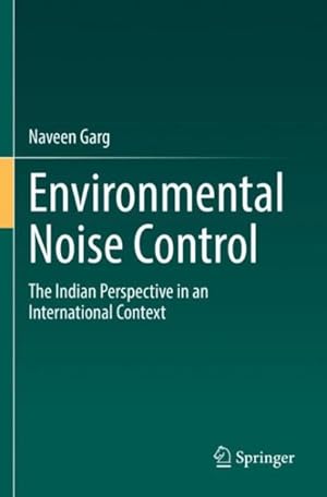 Bild des Verkufers fr Environmental Noise Control : The Indian Perspective in an International Context zum Verkauf von GreatBookPrices