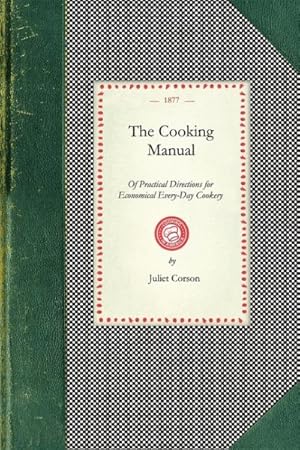 Imagen del vendedor de Cooking Manual of Practical Directions for Economical Every-Day Cookery a la venta por GreatBookPrices