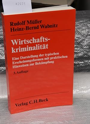 Wirtschaftskriminalität - Eine Darstellung der typischen Erscheinungsformen mit praktischen Hinwe...