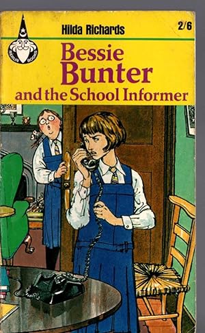 Seller image for BESSIE BUNTER AND THE SCHOOL INFORMER for sale by Mr.G.D.Price