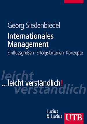 Imagen del vendedor de Internationales Management . leicht verstndlich : Einflussgren - Erfolgskriterien - Konzepte. UTB ; 8364 a la venta por NEPO UG