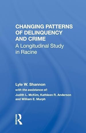 Bild des Verkufers fr Shannon, L: Changing Patterns Of Delinquency And Crime zum Verkauf von moluna