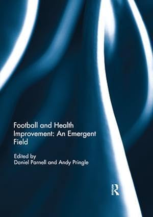 Bild des Verkufers fr Football and Health Improvement: an Emergent Field zum Verkauf von moluna