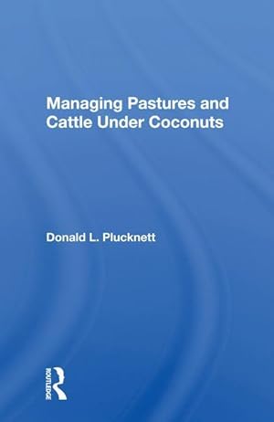 Seller image for Managing Pastures And Cattle Under Coconuts for sale by moluna