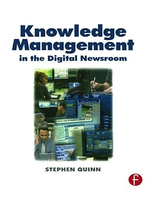 Immagine del venditore per Quinn, S: Knowledge Management in the Digital Newsroom venduto da moluna