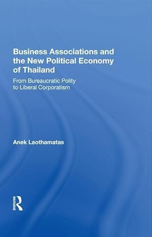 Seller image for Laothamatas, A: Business Associations and the New Political for sale by moluna