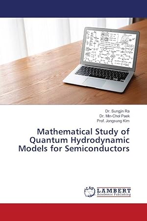 Imagen del vendedor de Mathematical Study of Quantum Hydrodynamic Models for Semiconductors a la venta por moluna