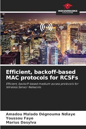 Bild des Verkufers fr Efficient, backoff-based MAC protocols for RCSFs zum Verkauf von moluna