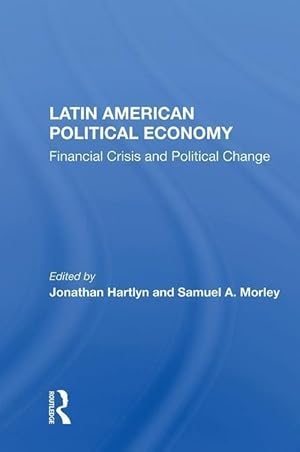 Bild des Verkufers fr Hartlyn, J: Latin American Political Economy zum Verkauf von moluna