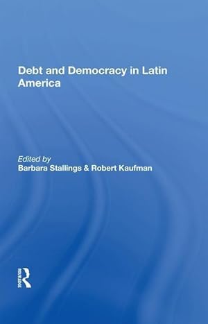 Image du vendeur pour Debt and Democracy in Latin America mis en vente par moluna