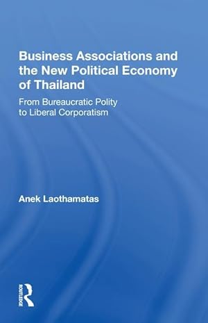 Seller image for Business Associations And The New Political Economy Of Thailand for sale by moluna
